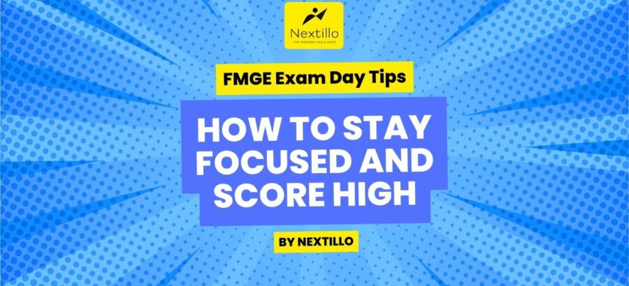 FMGE Exam Day Tips_ How to Stay Focused and Score High