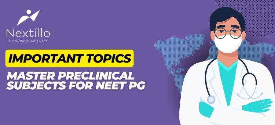 Master Preclinical Subjects for NEET PG Important Topics