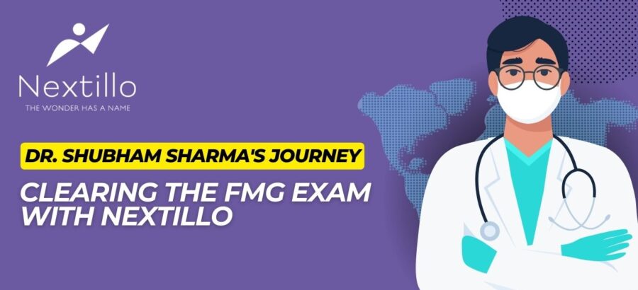 Dr. Shubham Sharma's Journey: Clearing the FMG Exam with Nextillo