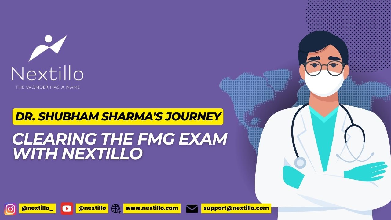 Dr. Shubham Sharma's Journey: Clearing the FMG Exam with Nextillo