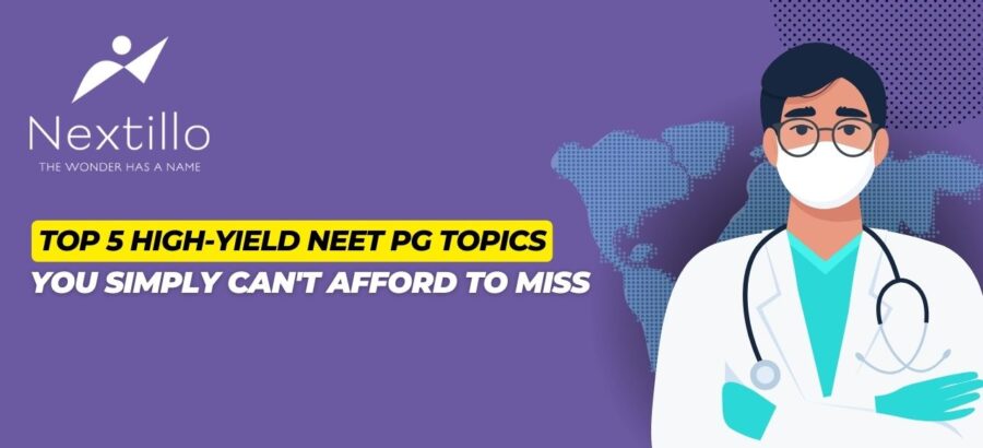 Top 5 high-yield NEET PG topics you simply can't afford to miss