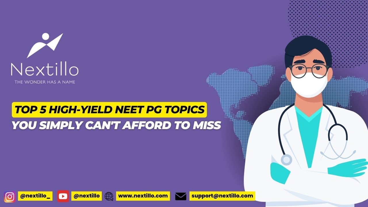 Top 5 high-yield NEET PG topics you simply can't afford to miss