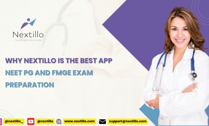 Why Nextillo is Best App for NEET PG and FMGE Exam Preparation