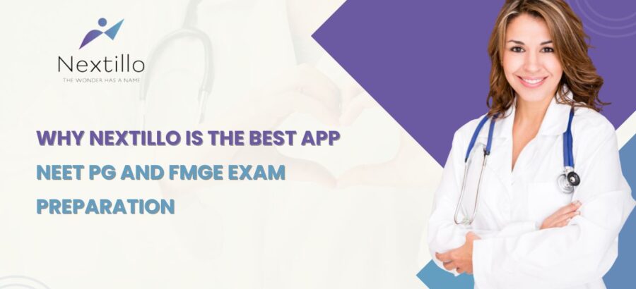 Why Nextillo is Best App for NEET PG and FMGE Exam Preparation