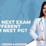 How NEXT Exam is Different from NEET PG?