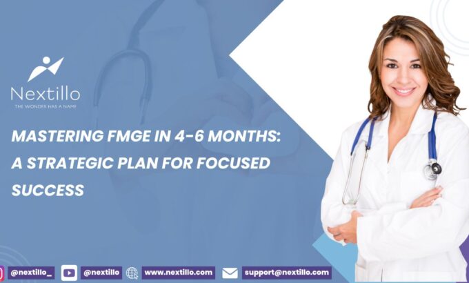 Mastering FMGE in 4-6 months A strategic plan for focused success