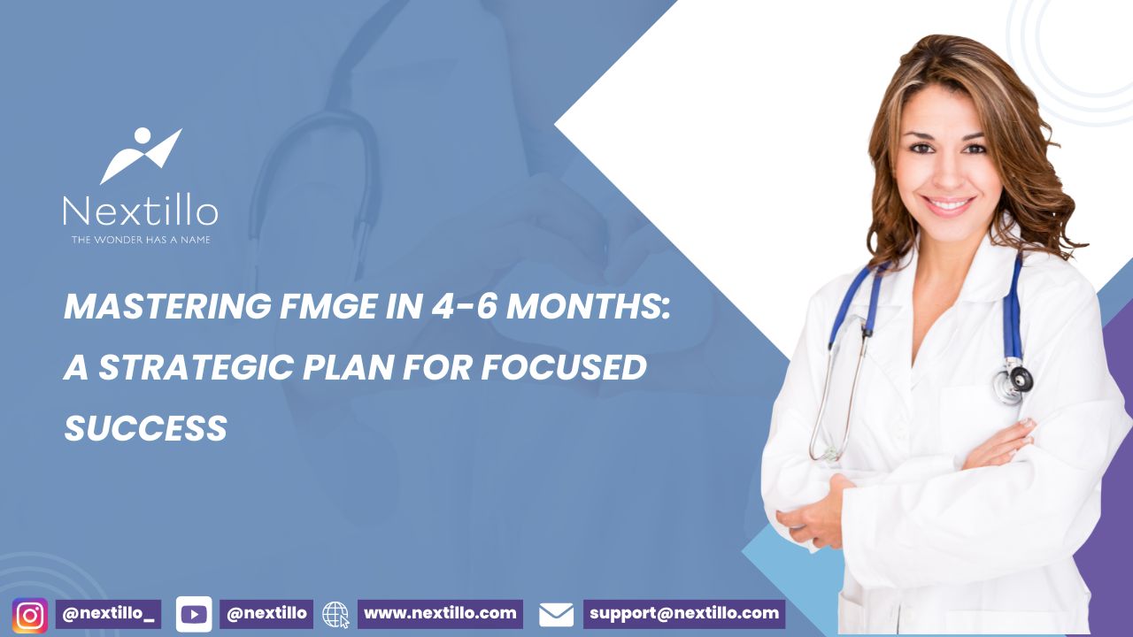 Mastering FMGE in 4-6 months: A strategic plan for focused success