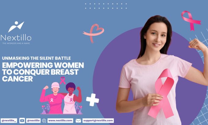 Unmasking the Silent Battle- Empowering Women to Conquer Breast Cancer