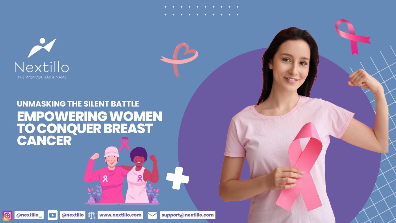 Unmasking the Silent Battle- Empowering Women to Conquer Breast Cancer