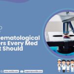 Major Hematological Disorders: Every Med Student Should Know