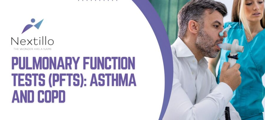 Pulmonary Function Tests (PFTs): Asthma and COPD - Nextillo Blog