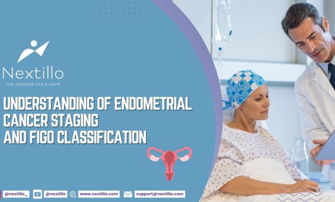 Understanding of Endometrial Cancer Staging and FIGO Classification